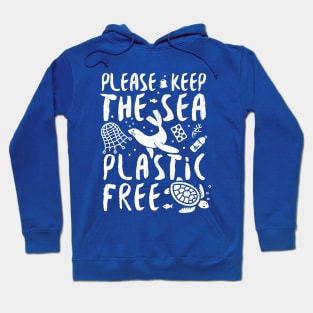 Please Keep The Sea Plastic Free Marine Animals. Hoodie